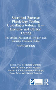 Title: Sport and Exercise Physiology Testing Guidelines: Volume II - Exercise and Clinical Testing: The British Association of Sport and Exercise Sciences Guide, Author: R. C. Davison