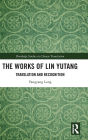 The Works of Lin Yutang: Translation and Recognition