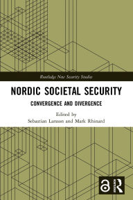 Title: Nordic Societal Security: Convergence and Divergence, Author: Sebastian Larsson