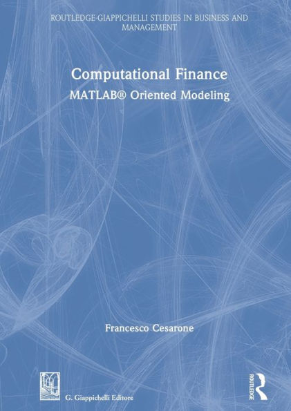 Computational Finance: MATLAB® Oriented Modeling / Edition 1
