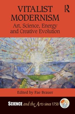 Vitalist Modernism: Art, Science, Energy and Creative Evolution