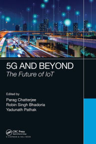 Title: 5G and Beyond: The Future of IoT, Author: Parag Chatterjee