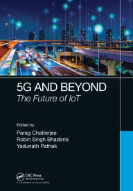 Title: 5G and Beyond: The Future of IoT, Author: Parag Chatterjee