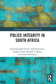 Title: Police Integrity in South Africa, Author: Sanja Kutnjak Ivkovich