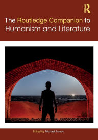 Title: The Routledge Companion to Humanism and Literature, Author: Michael Bryson