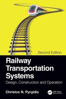 Railway Transportation Systems: Design, Construction and Operation