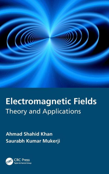 Electromagnetic Fields: Theory and Applications / Edition 1