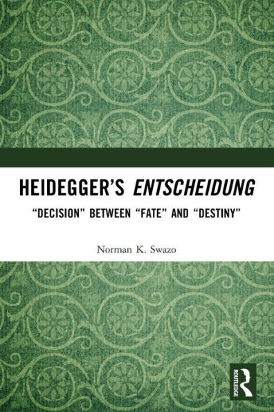 Heidegger's Entscheidung: "Decision" Between "Fate" and "Destiny"