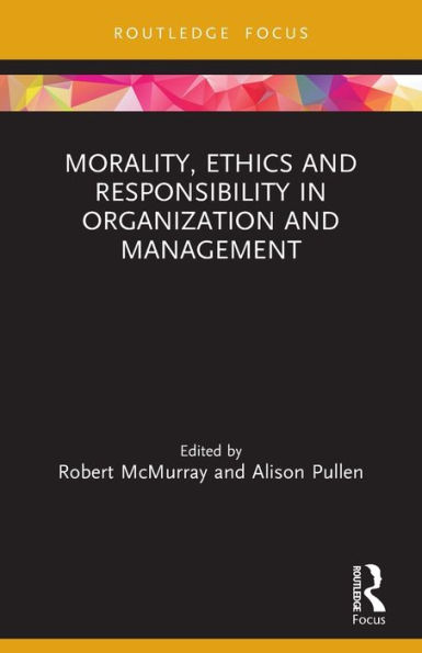 Morality, Ethics and Responsibility Organization Management