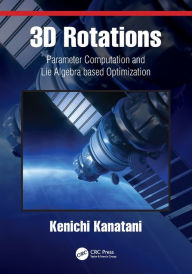Title: 3D Rotations: Parameter Computation and Lie Algebra based Optimization, Author: Kenichi Kanatani