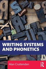 Title: Writing Systems and Phonetics, Author: Alan Cruttenden