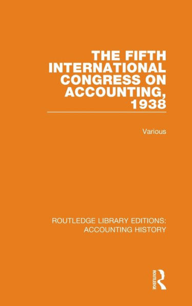 The Fifth International Congress on Accounting, 1938 / Edition 1