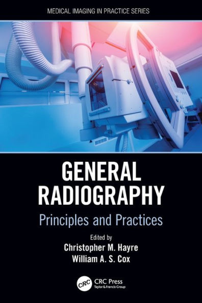 General Radiography: Principles and Practices