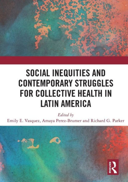 Social Inequities and Contemporary Struggles for Collective Health Latin America