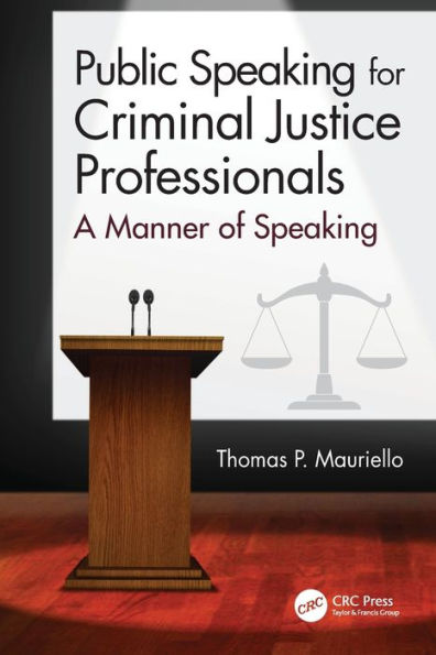 Public Speaking for Criminal Justice Professionals: A Manner of Speaking