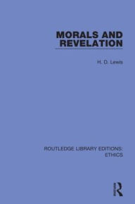 Title: Morals and Revelation / Edition 1, Author: H. D. Lewis