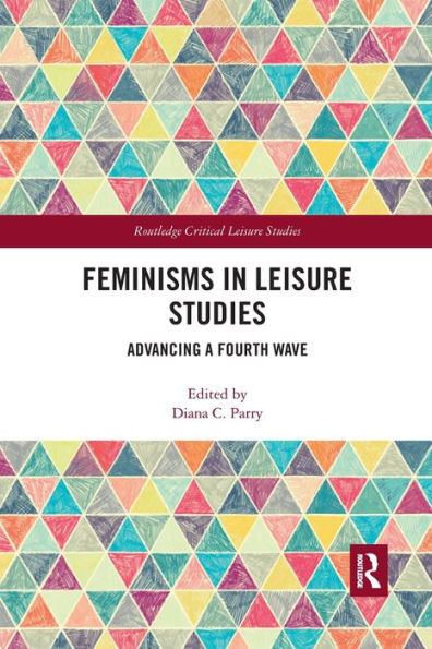 Feminisms Leisure Studies: Advancing a Fourth Wave