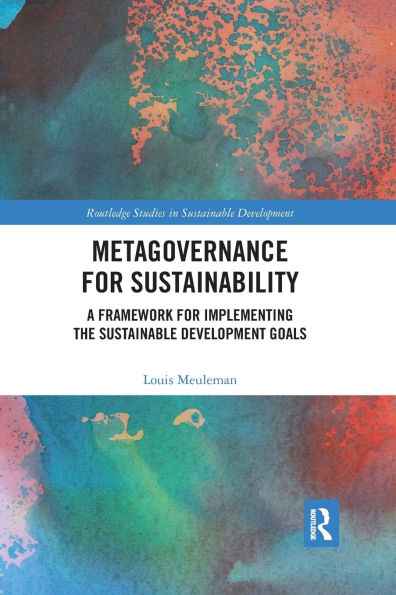 Metagovernance for Sustainability: A Framework Implementing the Sustainable Development Goals