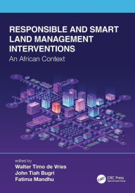 Title: Responsible and Smart Land Management Interventions: An African Context, Author: Walter Timo de Vries