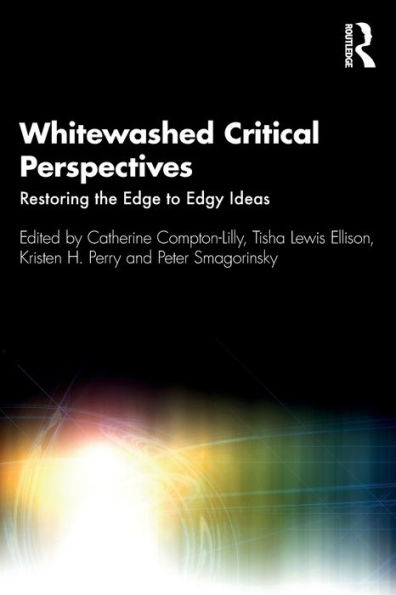 Whitewashed Critical Perspectives: Restoring the Edge to Edgy Ideas