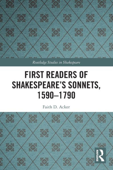 First Readers of Shakespeare's Sonnets, 1590-1790