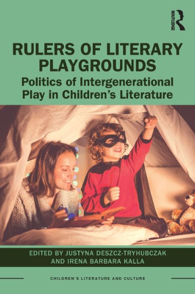 Rulers of Literary Playgrounds: Politics Intergenerational Play Children's Literature