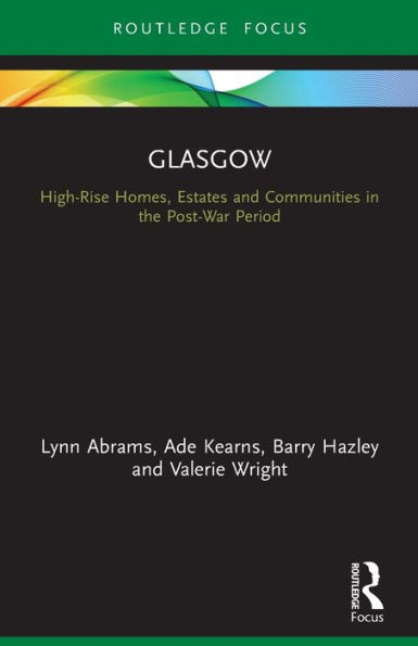 Glasgow: High-Rise Homes, Estates and Communities the Post-War Period