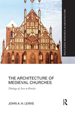 The Architecture of Medieval Churches: Theology of Love in Practice