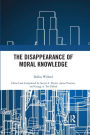 The Disappearance of Moral Knowledge