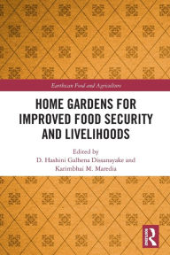 Title: Home Gardens for Improved Food Security and Livelihoods, Author: D. Hashini Galhena Dissanayake