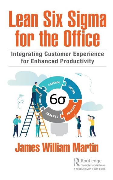 Lean Six Sigma for the Office: Integrating Customer Experience Enhanced Productivity