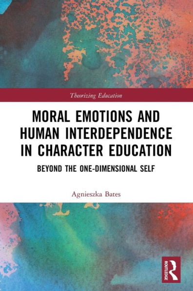 Moral Emotions and Human Interdependence Character Education: Beyond the One-Dimensional Self