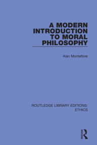 Title: A Modern Introduction to Moral Philosophy, Author: Alan Montefiore