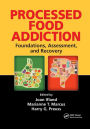 Processed Food Addiction: Foundations, Assessment, and Recovery / Edition 1