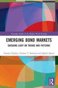 Title: Emerging Bond Markets: Shedding Light on Trends and Patterns, Author: Tamara Teplova