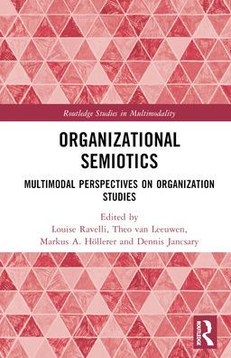 Organizational Semiotics: Multimodal Perspectives on Organization Studies