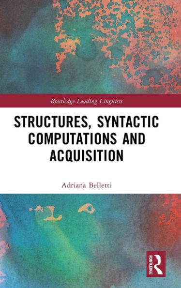 Structures, Syntactic Computations and Acquisition