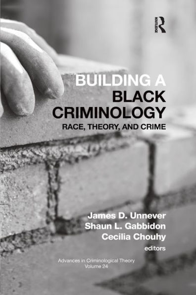 Building a Black Criminology, Volume 24: Race, Theory, and Crime / Edition 1