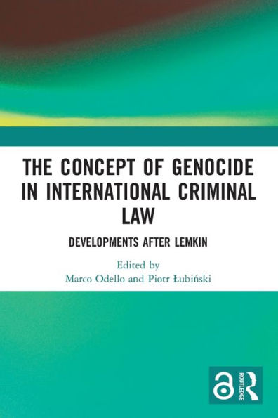 The Concept of Genocide International Criminal Law: Developments after Lemkin