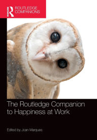 Title: The Routledge Companion to Happiness at Work, Author: Joan Marques