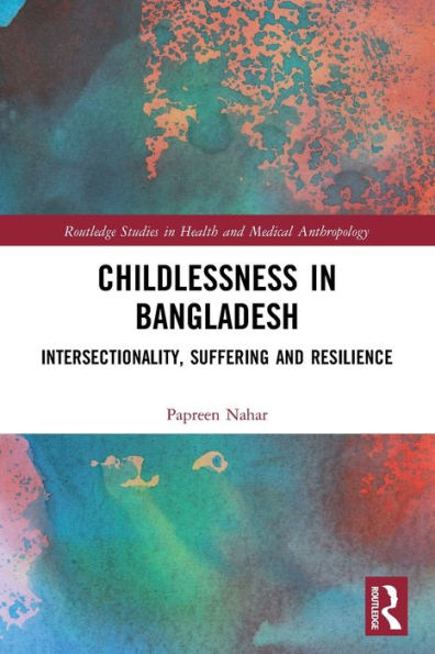 Childlessness Bangladesh: Intersectionality, Suffering and Resilience