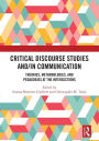 Critical Discourse Studies and/in Communication: Theories, Methodologies, and Pedagogies at the Intersections