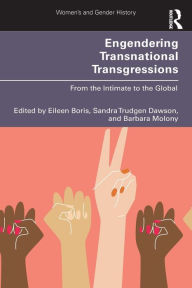 Title: Engendering Transnational Transgressions: From the Intimate to the Global, Author: Eileen Boris