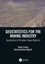 Geostatistics for the Mining Industry: Applications to Porphyry Copper Deposits