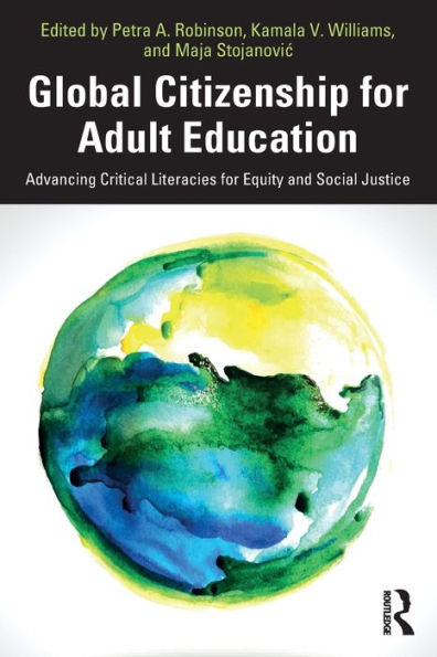 Global Citizenship for Adult Education: Advancing Critical Literacies Equity and Social Justice