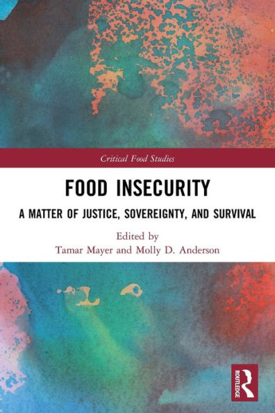 Food Insecurity: A Matter of Justice, Sovereignty, and Survival