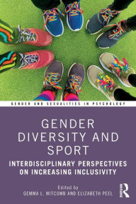 Title: Gender Diversity and Sport: Interdisciplinary Perspectives, Author: Gemma Witcomb