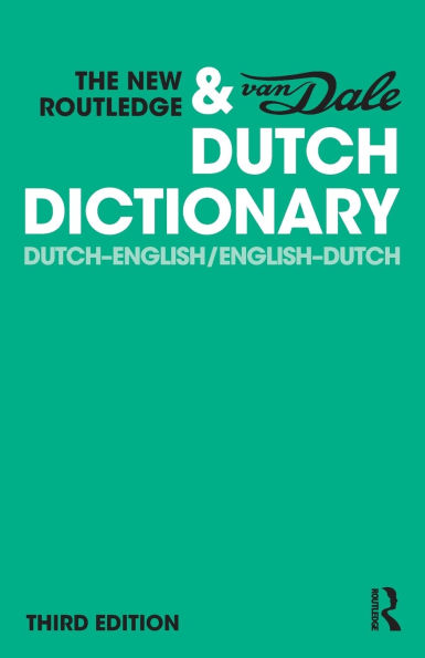 The New Routledge & Van Dale Dutch Dictionary: Dutch-English/English-Dutch