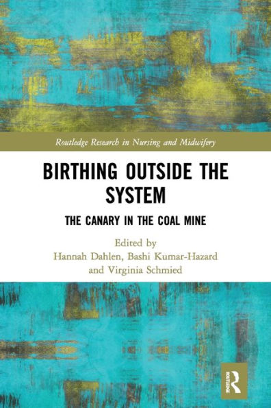 Birthing Outside the System: The Canary in the Coal Mine