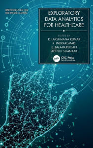 Title: Exploratory Data Analytics for Healthcare, Author: R. Lakshmana Kumar